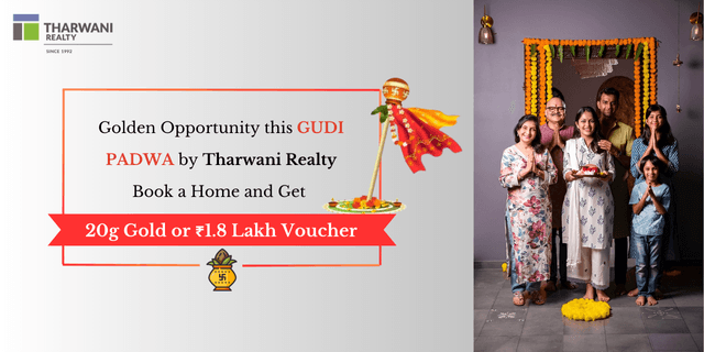 Golden Opportunity This Gudi Padwa by Tharwani Realty: Book a Home and Get 20g Gold or ₹1.8 Lakh Voucher